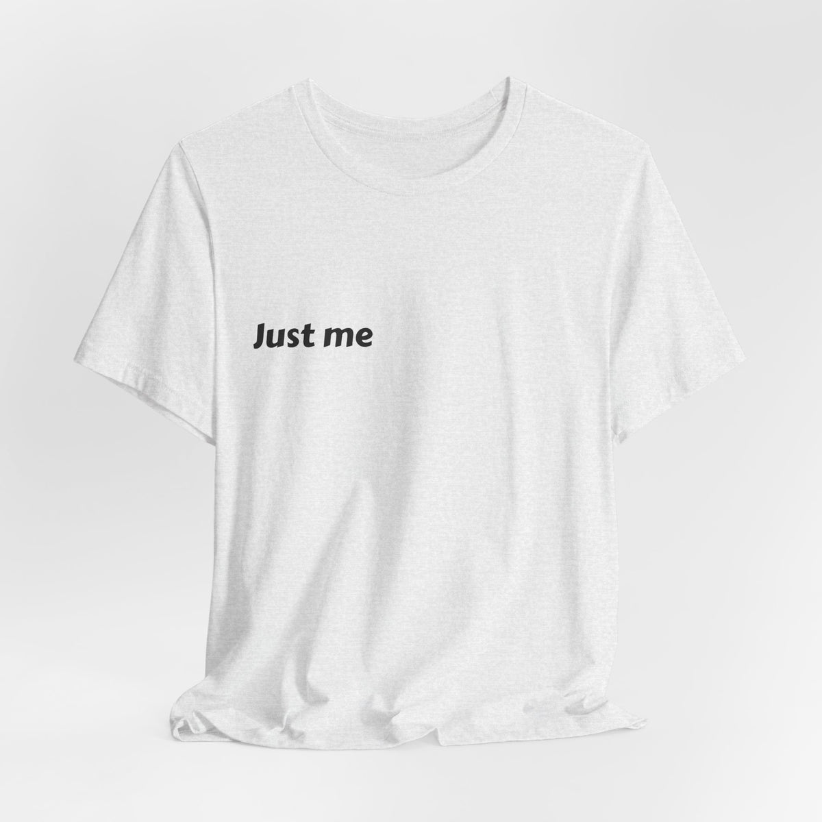 Just Me Is Enough Tee — Inspirational Minimalist Graphic Shirt