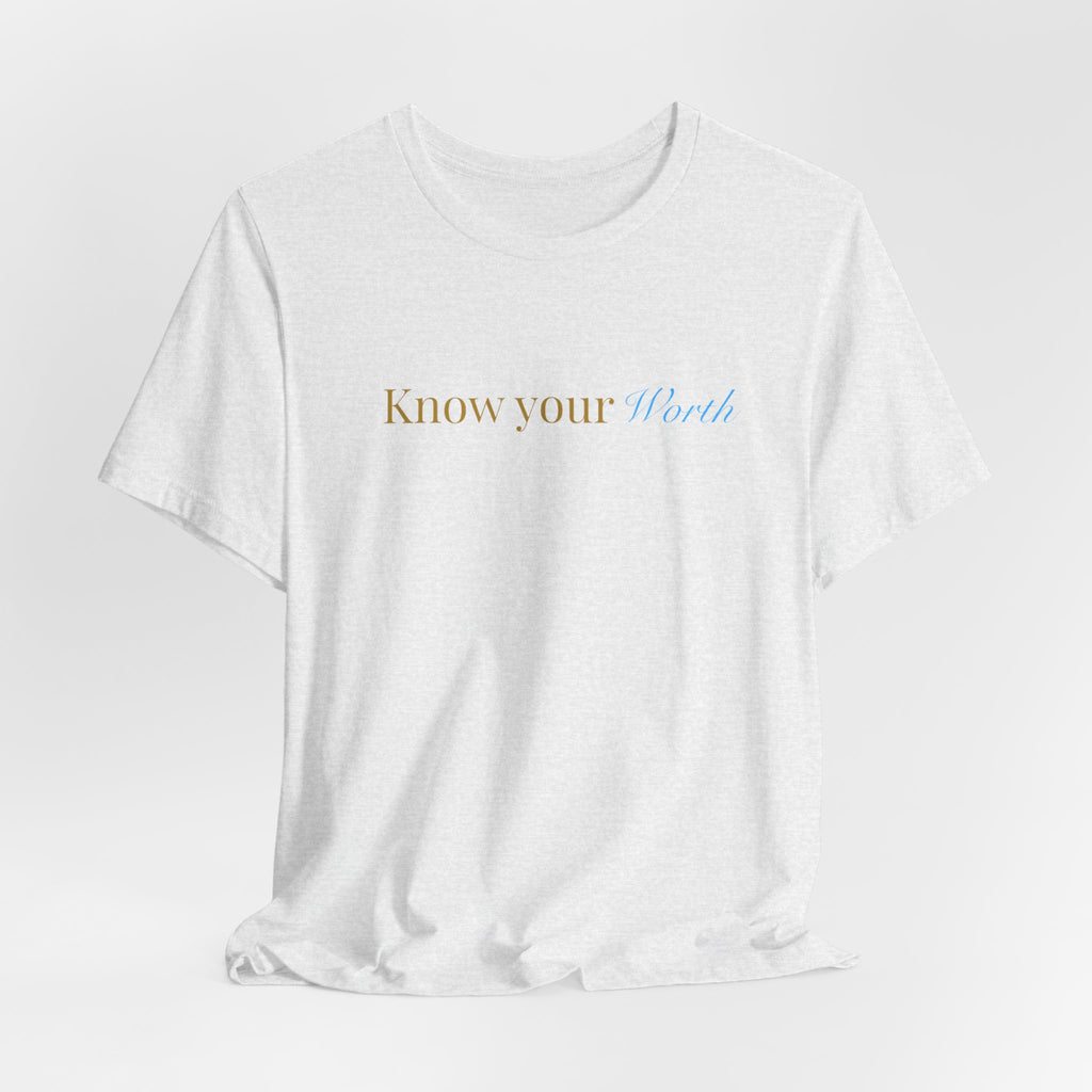 Know Your Worth Tee — Minimal Inspirational Graphic T-Shirt