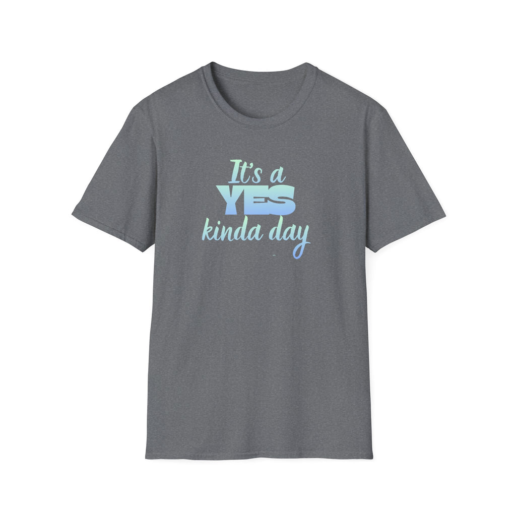 T-Shirt — "It's a YES Kinda Day" Pastel Positive Graphic Tee