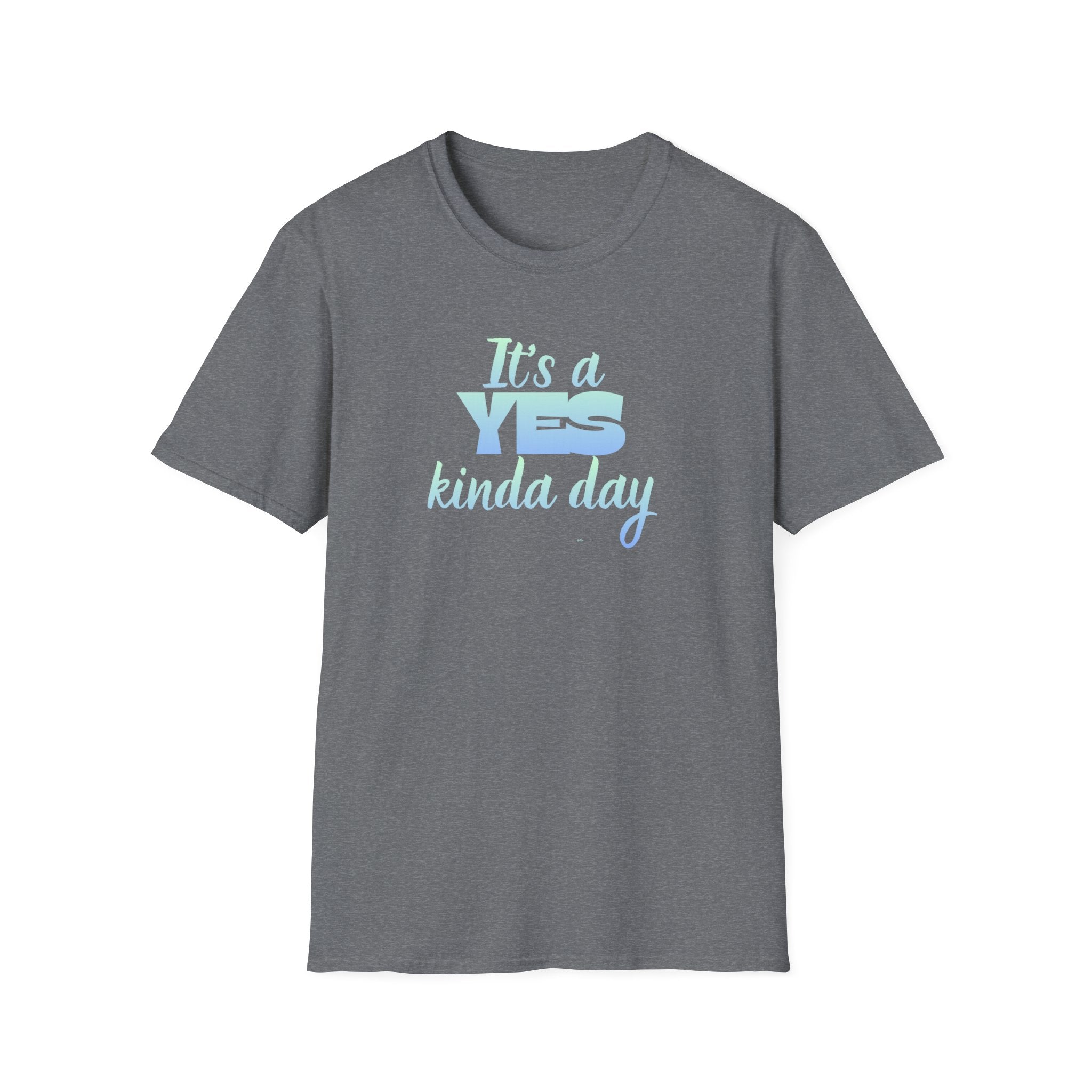 T-Shirt — "It's a YES Kinda Day" Pastel Positive Graphic Tee