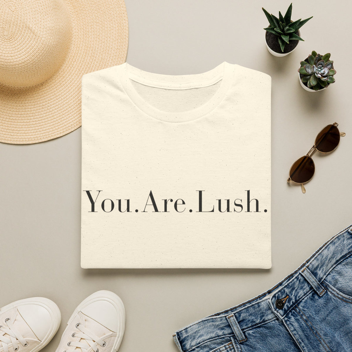 You. Are. Lush. T-Shirt — Minimalist Self-Love Tee