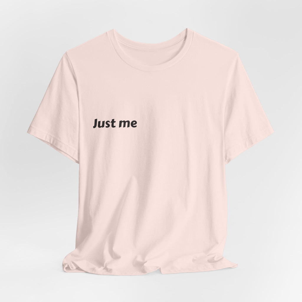 Just Me Is Enough Tee — Inspirational Minimalist Graphic Shirt