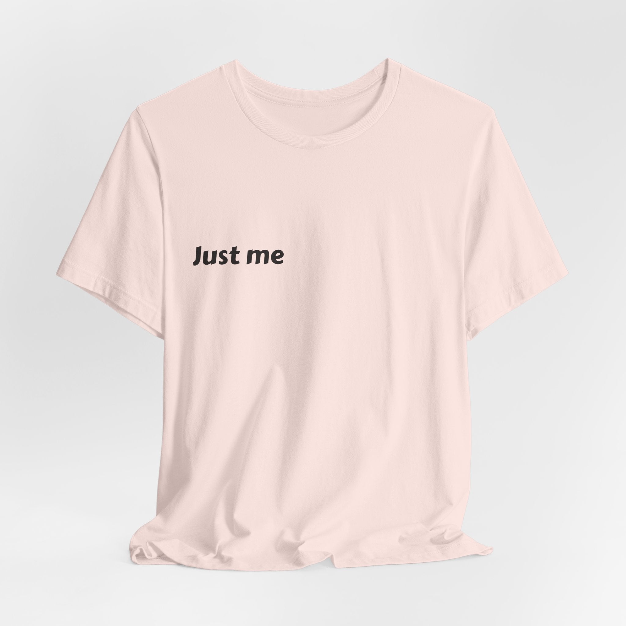 Just Me Is Enough Tee — Inspirational Minimalist Graphic Shirt