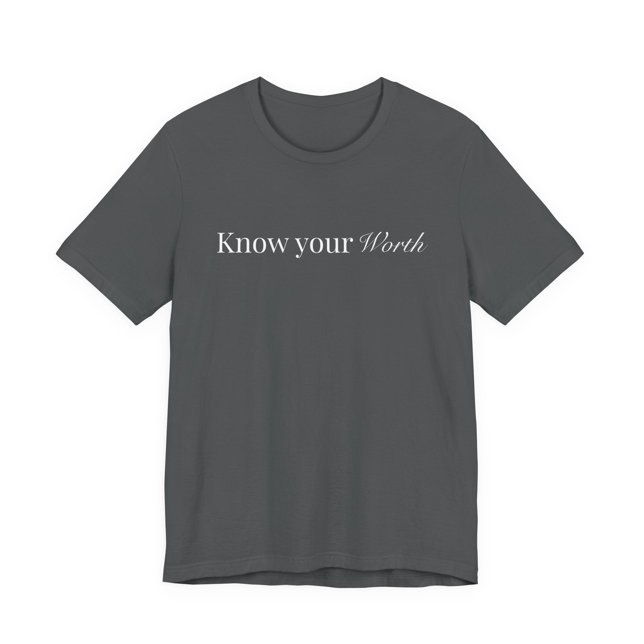 Know Your Worth T-Shirt — Inspirational Self-Love Tee