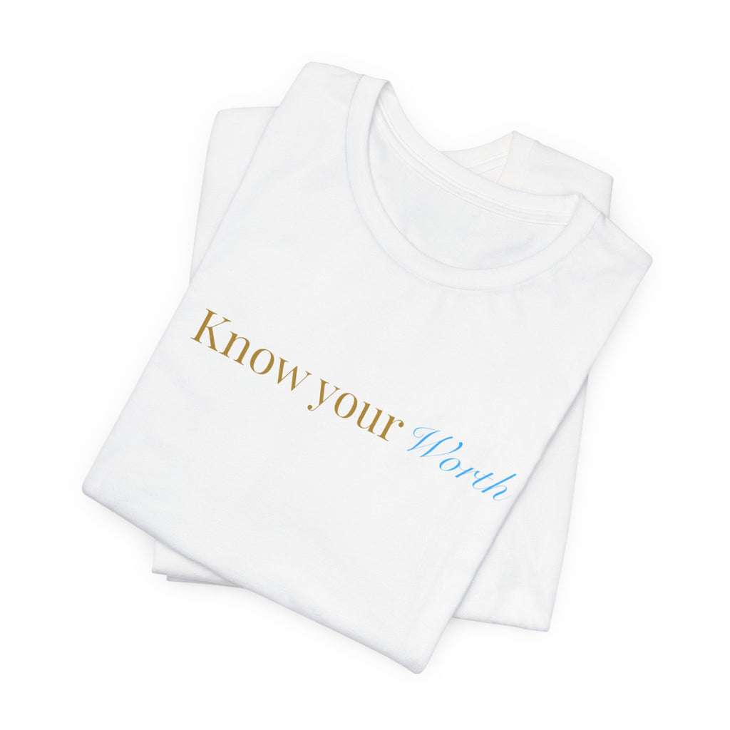 Know Your Worth Tee — Minimal Inspirational Graphic T-Shirt
