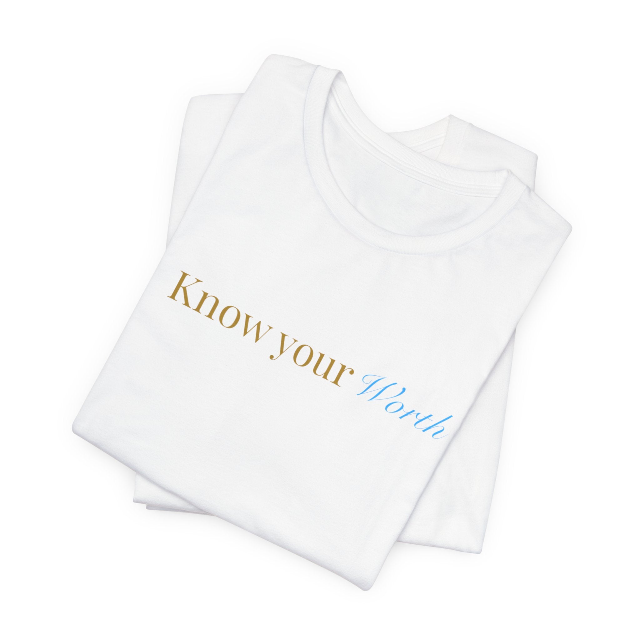 Know Your Worth Tee — Minimal Inspirational Graphic T-Shirt