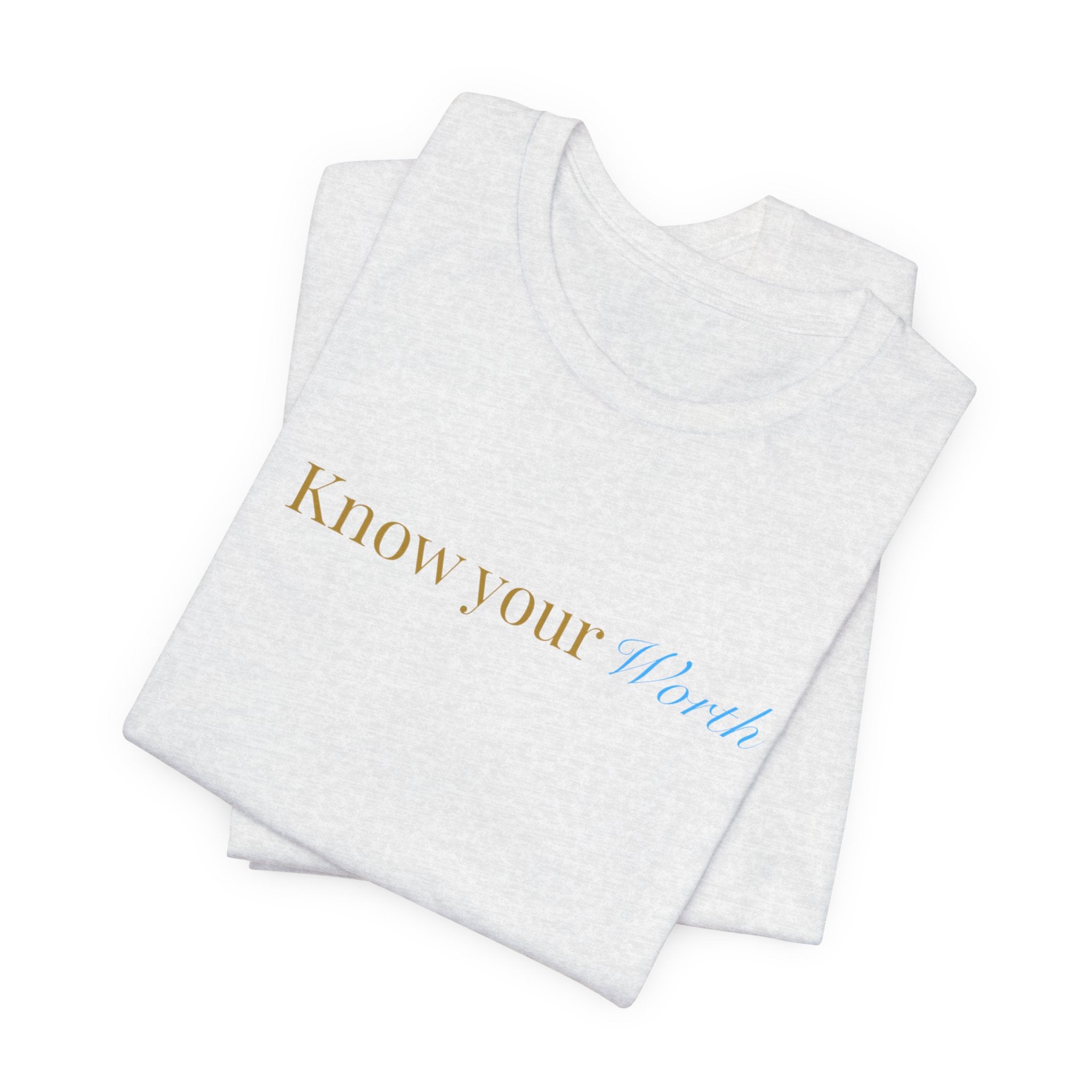 Know Your Worth Tee — Minimal Inspirational Graphic T-Shirt