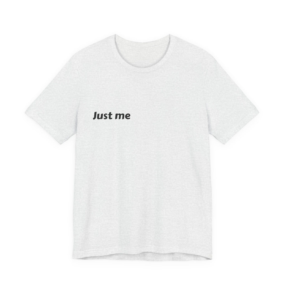 Just Me Is Enough Tee — Inspirational Minimalist Graphic Shirt