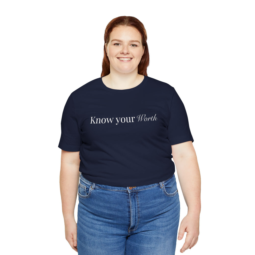 Know Your Worth T-Shirt — Inspirational Self-Love Tee