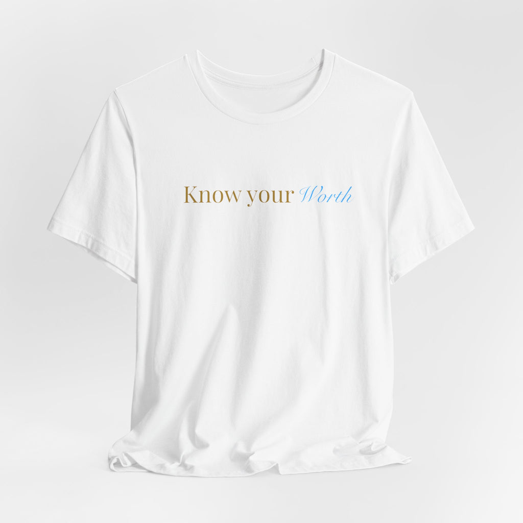 Know Your Worth Tee — Minimal Inspirational Graphic T-Shirt