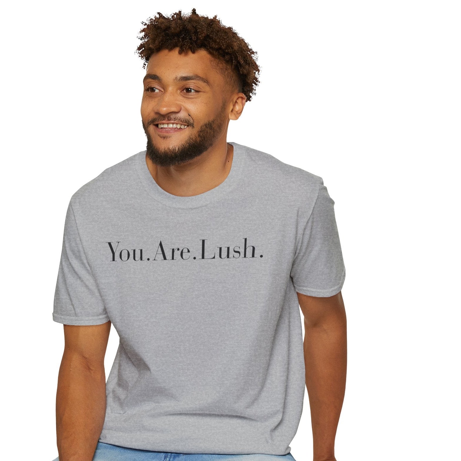 You. Are. Lush. T-Shirt — Minimalist Self-Love Tee
