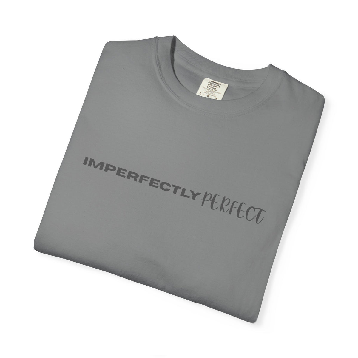 Imperfectly Perfect T-Shirt — Minimal Positive Message Graphic Tee