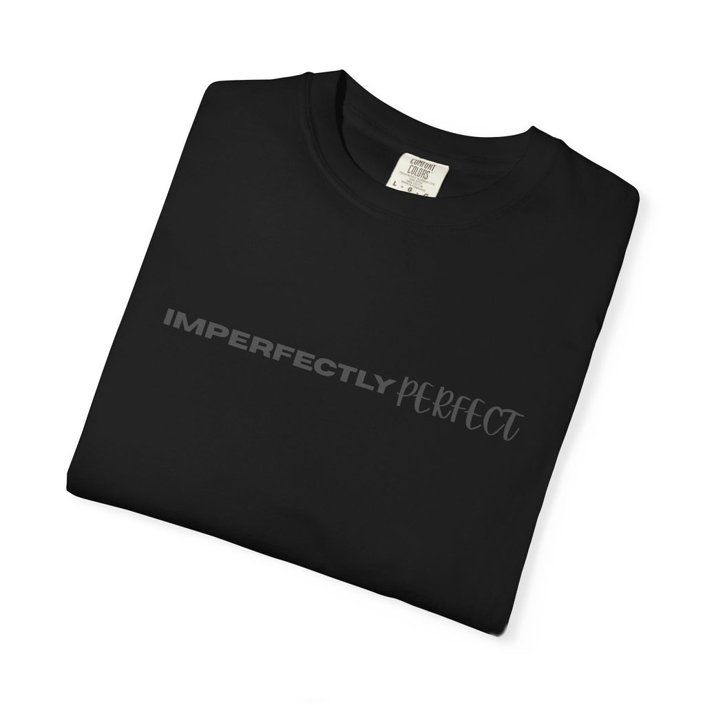 Imperfectly Perfect T-Shirt — Minimal Positive Message Graphic Tee
