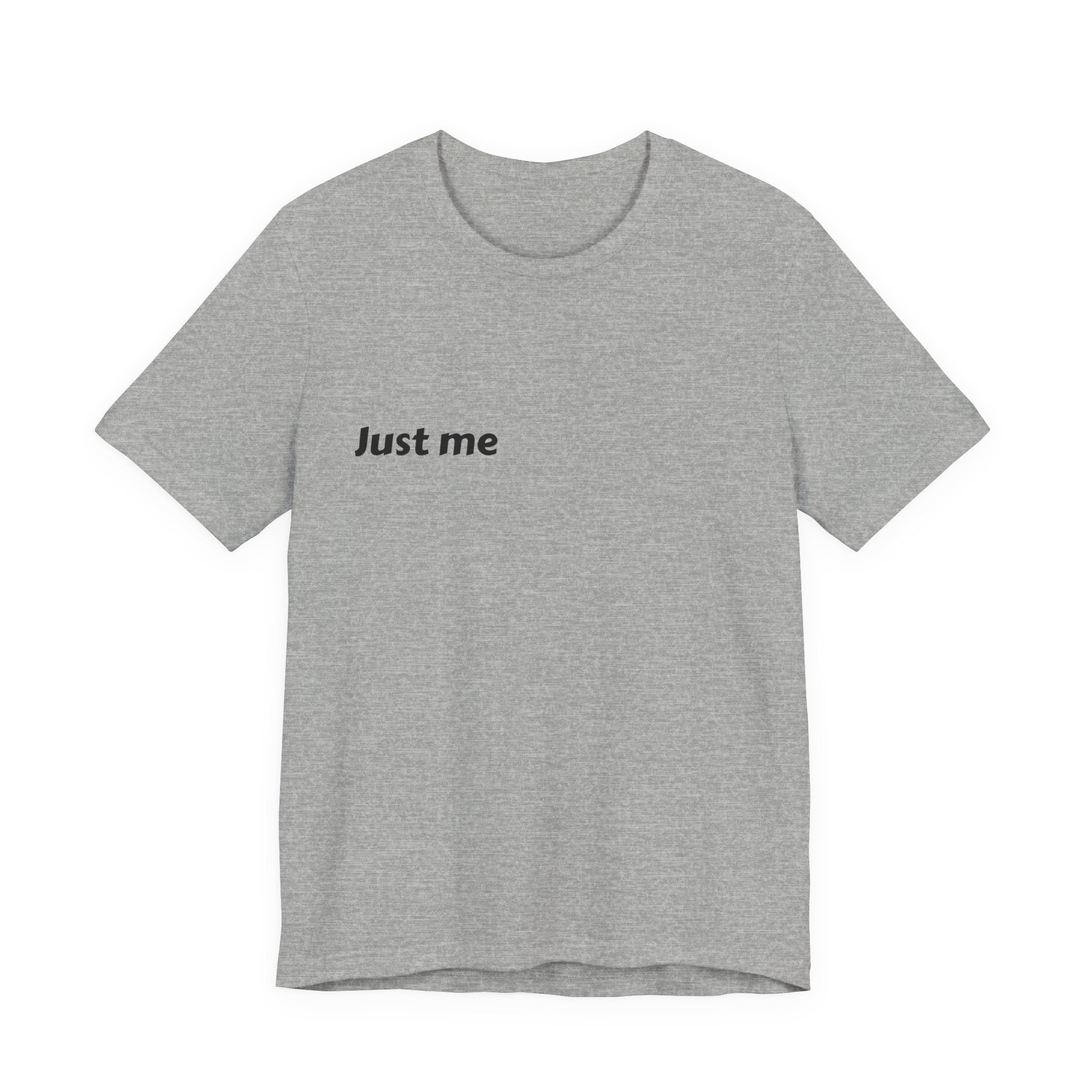 Just Me Is Enough Tee — Inspirational Minimalist Graphic Shirt