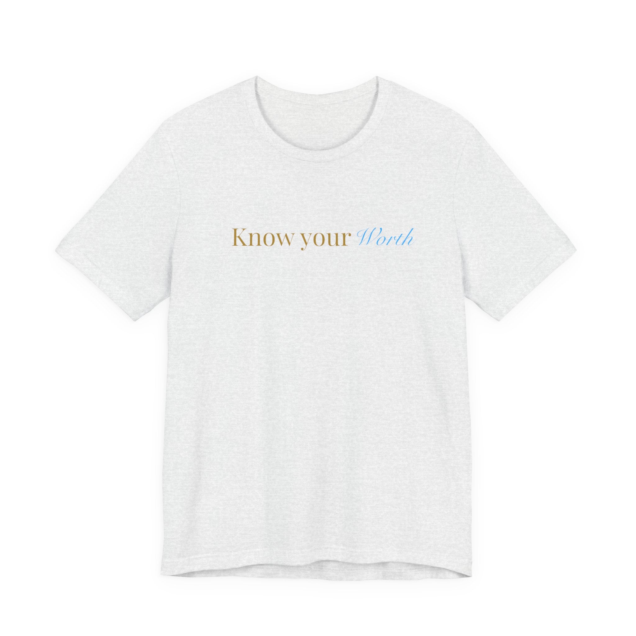 Know Your Worth Tee — Minimal Inspirational Graphic T-Shirt