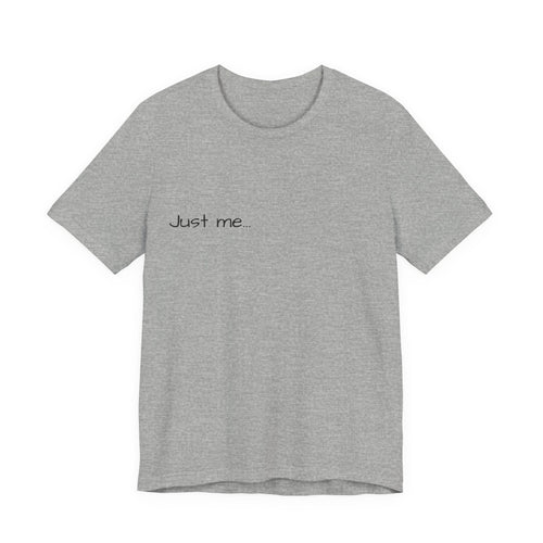 Just Me Is Enough Tee — Inspirational Minimalist Graphic Shirt