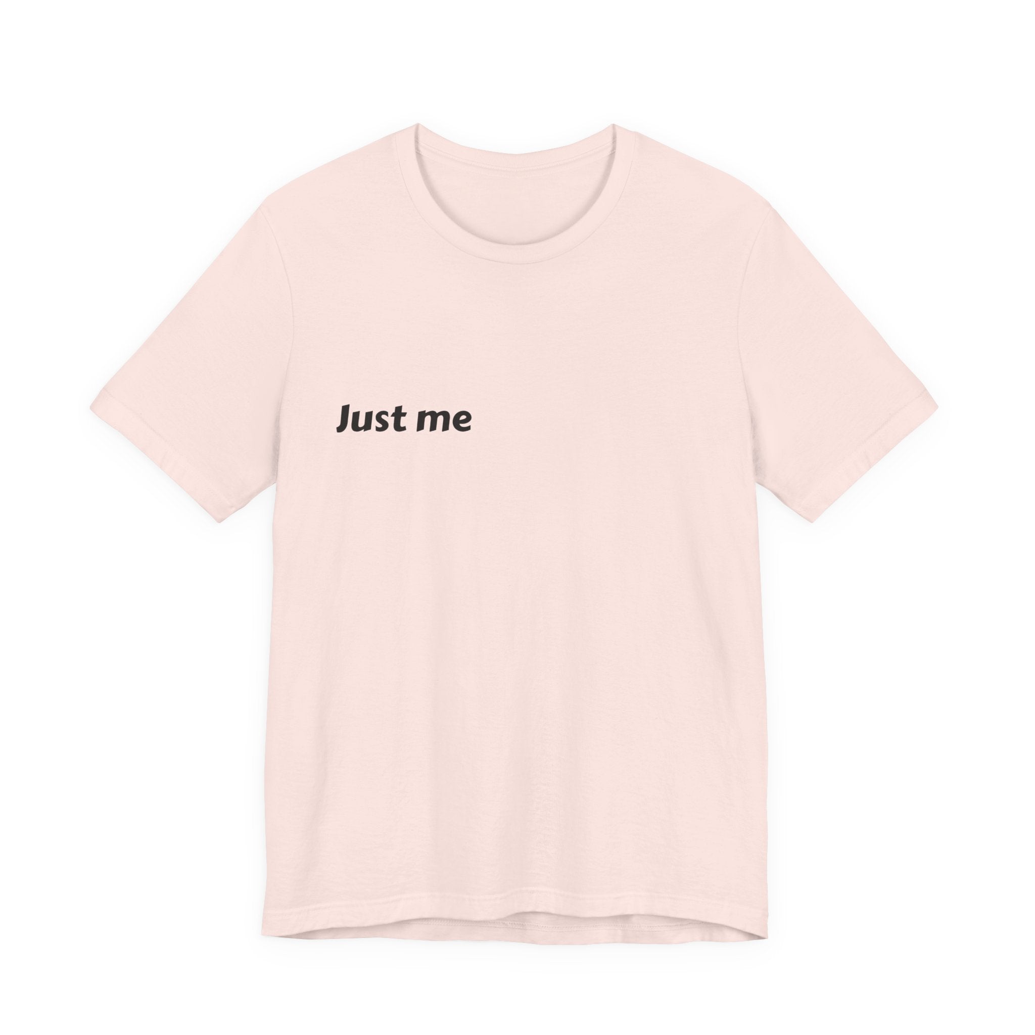 Just Me Is Enough Tee — Inspirational Minimalist Graphic Shirt